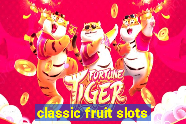 classic fruit slots